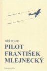 Pilot František Mlejnecký