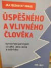 Jak budovat image úspěšného a vlivného člověka