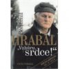 Bohumil Hrabal "Vzhůru srdce"