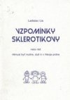 Vzpomínky sklerotikovy, nebo též, Němusi byť nudne, dyš ti v hłavje prdne