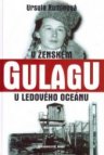 V ženském gulagu u ledového oceánu