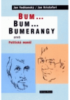 Bum- bum- bumerangy, aneb, Politická manéž