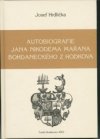 Autobiografie Jana Nikodéma Mařana Bohdaneckého z Hodkova