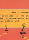 Zápis o jednání subkomise B6 pro otázky jednostranného vlivu směrem vně