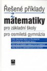 Řešené příklady z matematiky pro základní školy, pro osmiletá gymnázia