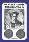 Pražské groše Ferdinanda I.