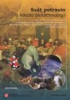 Svět potravin a kouzlo biotechnologií