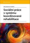 Sociální práce v systému koordinované rehabilitace
