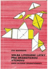 Volba literární látky pro dramatickou výchovu, aneb, Hledání dramatičnosti