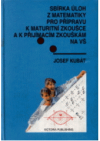 Sbírka úloh z matematiky pro přípravu k maturitní zkoušce a k přijímacím zkouškám na vysoké školy