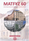 60 let Matematicko-fyzikální fakulty Univerzity Karlovy