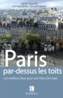 Paris par dessus les toits - Le guide