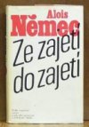 Ze zajetí do zajetí