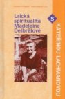 Laická spiritualita Madeleine Delbrêlové s Kateřinou Lachmanovou