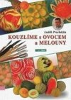 Kouzlíme s ovocem a melouny