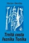 Trnitá cesta řezníka Toníka