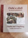 Dubá a okolí na starých pohlednicích =