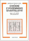 Cvičení z pozemního stavitelství pro 1. a 2. ročník SPŠ stavebních