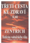 Třetí cesta ke zdraví II, aneb, Medicína vodnářského věku