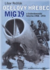 Ocelový hřebec Mig-19 a československé letectvo 1958-1972
