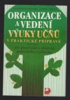 Organizace a vedení výuky učňů v praktické přípravě