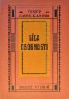 Síla osobnosti, nejlepší cesta ku štěstí, úspěchu, moci a blahobytu na základě přirozených zákonů o osobním magnetismu, gymnastice vůle, autosuggesci a duševním trainingu