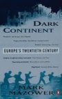 Dark Continent: Europe's Twentieth Century