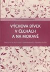 Výchova dívek v Čechách a na Moravě