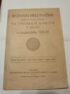 Seznam přednášek které se budou konati na Universitě Karlově v Praze v zimním běhu 1938-9