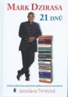 Mark Dzirasa - 21 dnů