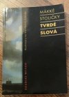 Makke stoličky, Tvrdé slová