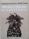 Triumf a tragika bláznivosti