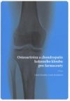 Osteoartróza a chondropatie kolenního kloubu pro farmaceuty