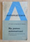 Na pomoc automatizaci