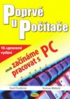 Poprvé u počítače, aneb, Začínáme pracovat s PC