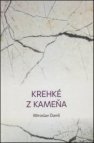 Krehké z kameňa