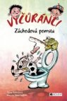 Vyčůránci - Záchodová pomsta