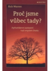 Proč jsme vůbec tady?