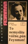 To nemyslíte vážne, pán Feynman!