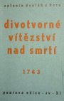 Divotvorné vítězství medotekoucího učitele a claravallenského opata Sv. Bernarda nad hrůzoplnou smrtí