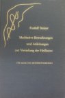 Meditative Betrachtungen und Anleitungen zur Vertiefung der Heilkunst