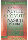 Co možná nevíte o životě našich předků