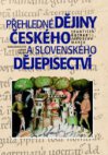 Přehledné dějiny českého a slovenského dějepisectví