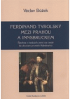 Ferdinand Tyrolský mezi Prahou a Innsbruckem