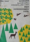 Ochrana lesních kultur, ovocných sadů a vinic před poškozováním zvěří