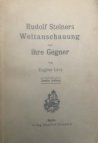Rudolf Steiners Weltanschauung und ihre Gegner. 