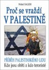 Proč se vraždí v Palestině?