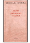 Básník Jakub Deml v Tasově