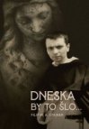 Dneska by to šlo...