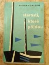 Starosti, které přijdou